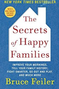 The power of story is to bind families as explained by Bruce Feiler in "The Secrets of Happy Families"