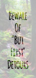 Procrastination buster #2: Beware of "But First" detours