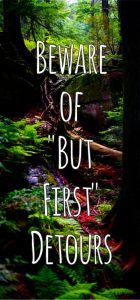 Procrastination buster #2: Beware of "But First" detours