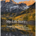 My Life Story is a book of questions to ask your parents, or to prompt your own story. Cover shown here.