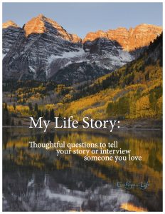 My Life Story is a book of questions to ask your parents, or to prompt your own story. Cover shown here.