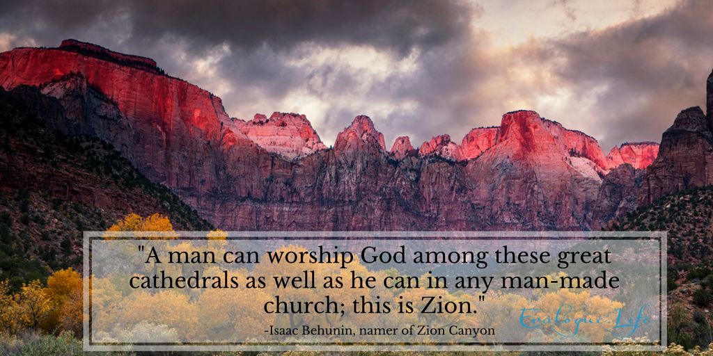 July 24 Pioneer day holiday commemorates the Mormons finding their Zion, which includes Zion National Park. Namer of the park said, "A man can worship God among these great cathedrals as well as he can in any man-made church; this is Zion." 