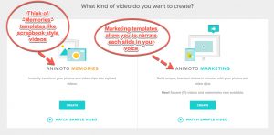 Screen shot from Animoto - choose your template from either the marketing section or the memories options. Memories are more like animated scrapbooks. These do not allow voice narration. Marketing templates are cleaner and allow you to narrate each slide. You can also choose square or landscape formats.