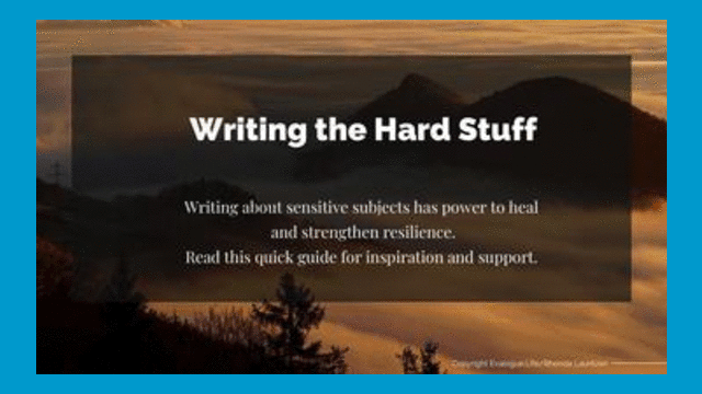 Sensitive Subjects Writing The Hard Stuff Tell Your Story With Evalogue Life