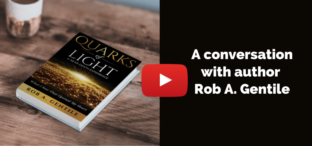 Video thumbnail for Quarks of Light - a near-death experience by Rob A. Gentile sitting on a table. "A conversation with Rob A. Gentile"