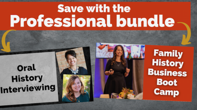 Save with the professional bundle: oral history interviewing and family history business boot camp