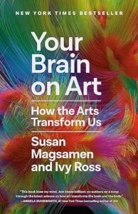 Book cover of Your Brain on Art: Susan Magsamen and Ivy Ross