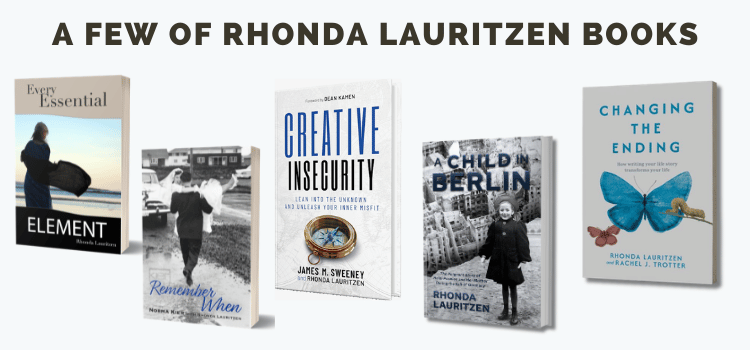 A few of Rhonda Lauritzen's books (with cover images): Every Essential Element, Remember When, Creative Insecurity, A Child in Berlin, Changing the Ending